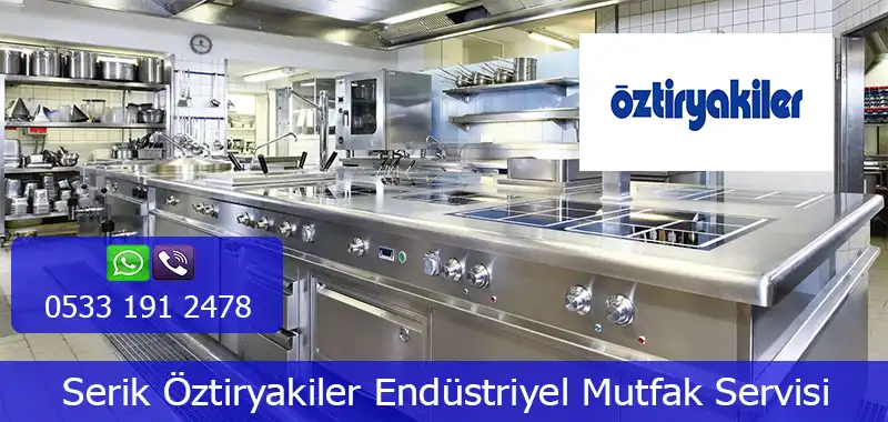 Serik Öztiryakiler Endüstriyel Mutfak Servisi